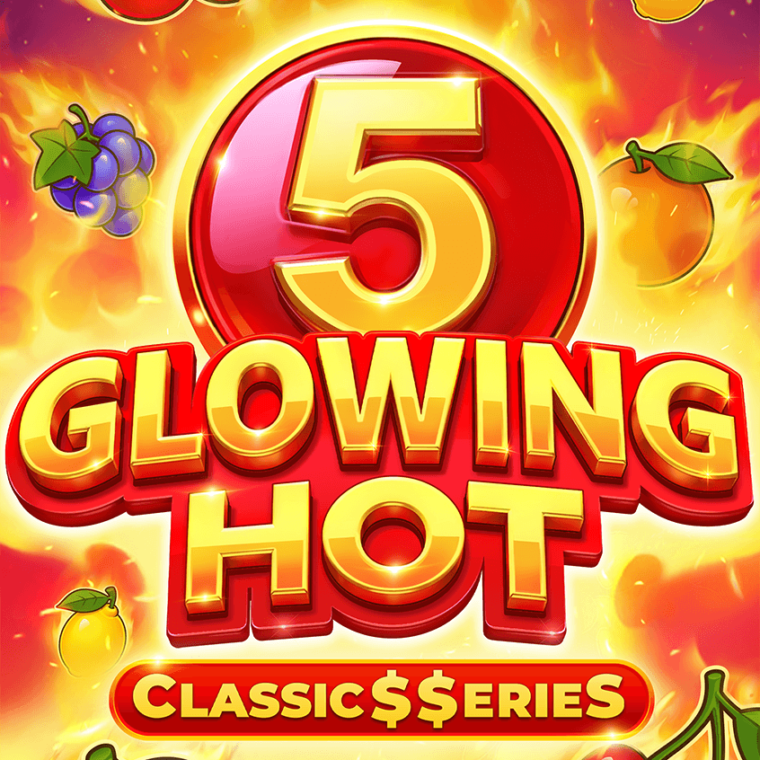 Glowing Hot 5:Classic$$erieS